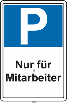 Blaues Parkplatzschild: Nur für Mitarbeiter
